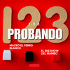 1 2 3 probando (solo) - Maceo El Perro Blanco&El Big Show