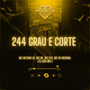 244 Grau E Corte (Explicit) - DJ Guh Mix&Mc Nathan ZK&&Mc Gh Original&MC Vtr