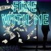 Fine With Me (Explicit) - Serna