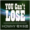 You Can't Lose-Live (其他) - HOWHY号外乐团