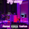 Fly away (feat. Taepaid) (Explicit) - Prxda&Taepaid