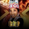 I Go Dey Up - Aijay