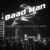 Baad Man - Wells Brown&Sixty9&StrictlySpence