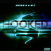 Hooked - Koven&A.M.C