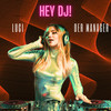 Hey DJ - LUCI[欧美]&Instant Cult&Der Manager