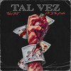 Tal Vez (Explicit) - FK In The Beats&Tobal Mj