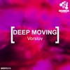 Deep Moving (Original Mix) - Vorslov