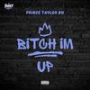 ***** Im Up (Explicit) - Prince Taylor BH