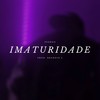 IMATURIDADE ( SPEED UP ) (Explicit) - Pedrão