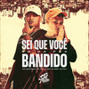 SEI QUE VOCÊ SO DA PRA BANDIDO (Explicit) - ONEMUSIC&Mc Rodrigo do CN&Mc Du Red&DJ WV Oficial&MC V4