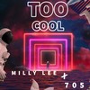 Too Cool (Explicit) - 705&MILLYLEE