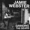 Grinding The Gears - Jamie Webster
