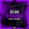 Sei que é piranha (Explicit) - Mc Menor do Doze&DJ Guina&DJ Marcondes
