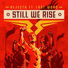 Still We Rise - Rejecta&Last Word