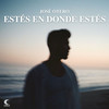 Estés En Donde Estés - José Otero
