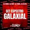 SET ESPECTRO GALAXIAL (feat. DJ MSP, DJ YAHEL & DJ ALVES|Explicit) - DJ GONI4&DJ MSP&DJ YAHEL&DJ Alves