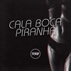 Cala Boca Piranha (Explicit) - Dj Jhon SP&Dj Menor Np&Mc Pogba&Prime Funk