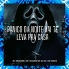 Panico da Noite Vai Te Leva pra Casa (Explicit) - DJ KEISUKE&MC MAURICIO DA VI&MC DN22