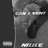 Can I Vent? (Explicit) - Nizzle