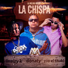 La Chispa (Explicit) - La Melma Music&Kreizy k&Donaty&Pio el titoki