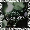 AGORA QUE EU TO SOLTEIRO (Explicit) - Dj chiquete&MC Luiggi&Lira Johnny Mc&Dj Tchouzen&MC PL