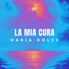 La mia cura - Nadia Dolce&Nadia Marie Ricci