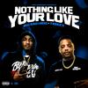 Nothing like your love (Explicit) - Big Sad 1900&teeezy