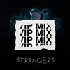 Strangers (VIP MIX) - Julian Cross
