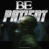 Be Patient (Explicit) - Upay