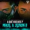 A Que Vuelves? - MIKEL 2030&Eleven B&Vion Music&B-TWO