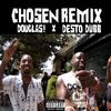 CHOSEN (feat. Desto Dubb|Remix|Explicit) - Douglas!&Desto Dubb