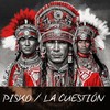 La Cuestión - Pisko