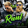 Da pra Raul (Explicit) - Dj Harry Potter&TESOURO RARO