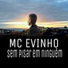Sem pisar em ninguém - MC Evinho