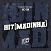 Hit (Madinha) (Explicit) - Mc Kvn&DJ Santos Mec