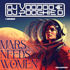 Mars Needs Woman - Dj Poochie D&DJ Voodoo