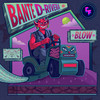 Blow - Bante&D-Rivera