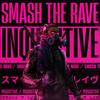 SMASH THE RAVE (Explicit) - Inquisitive