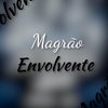 Magrão Envolvente (Explicit) - DJ RAFA MOLINA