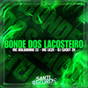 Bonde Dos Lacosteiro (Explicit) - MC BOLADINHO ZS&MC LKZN&Dj Lucky Zn