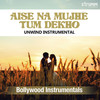 Aise Na Mujhe Tum Dekho (Unwind Instrumental) - Shomu Seal