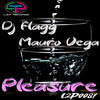 Pleasure - DJ Flagg&Mauro Vega