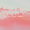 Anywhere (MIOTCHI Remix) - minijoy&MIOTCHI