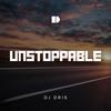 Unstoppable - DJ Dris