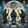 Moonlit Moves (feat. JxmesLxmb & Maceo Moreno) (Explicit) - Ynvisible Ynk&JxmesLxmb&Maceo Moreno