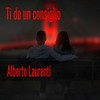 Ti do un consiglio (Explicit) - Alberto Laurenti