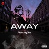 Away (Explicit) - PhanxxSungChild