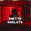 GHETTO HARLOTS (Explicit) - A18&thimoy stone&Gxsha&ty4zzzz