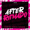 AFTER RITMADO (feat. DJ Oreia 074, DJ GP Da 011 & MC BF|Explicit) - DJ MAZZAY&DJ OREIA 074&DJ GP Da 011&Mc Bf