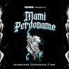 Mami Perdoname (Explicit) - Noiss&Galindo Again&Shisosaloud&